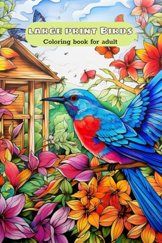 Large Print Birds Coloring Book For Adult: Relaxation And Stress Reliving von Independently published